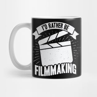 I'd Rather Be Filmmaking Film Director Gift Mug